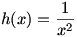 h(x)=1/x^2