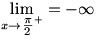 lim(x->Pi/2+)g(x)=-infinity