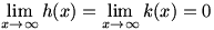 lim(x->infinity)h(x)=lim(x->infinity)k(x)=0