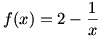 f(x)=2-1/x