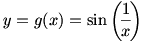 y=g(x)=sin(1/x)