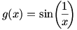 g(x)=sin(1/x)