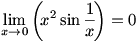 lim(x->o)(x^2 sin(1/x))=0