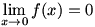 lim(x->o)f(x)=0