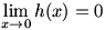 lim(x->o)h(x)=0