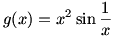 g(x)=x^2 sin(1/x)