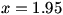 x=1.95