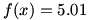 f(x)=5.01