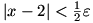 |x-2| is less than (1/2)epsilon