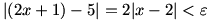 |(2x+1)-5|=2|x-2| is less than epsilon