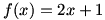 f(x)=2x+1