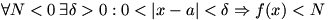 for every negative N there exists a positive delta such that 0 is less than |x-a| is less than delta implies f(x) is less than N