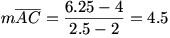 mAC=(6.25-4)/(2.5-2)=4.5