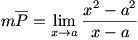 mP=lim(x->a)(x^2-a^2)/(x-a)