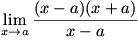 lim(x->a)((x-a)(x+a))/(x-a)