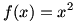 f(x)=x^2