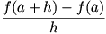 (f(a+h)-f(a))/h