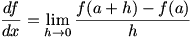 df/dx=lim(h->0)(f(a+h)-f(a))/h