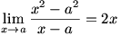 lim(x->a)(x^2-a^2)/(x-a)=2x