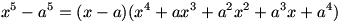 x^5-a^5=(x-a)(x^4+ax^3+a^2x^2+a^3x+a^4)