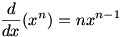 d/dx x^n=nx^(n-1)