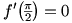 f'(pi/2)=0