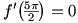 f'(5pi/2)=0