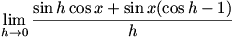 lim(h->0)(sin h cos x + sin x (cos h - 1))/h