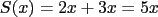 $S(x)=2x+3x=5x$