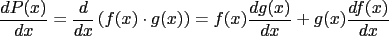 $\frac{dP(x)}{dx} = \frac{d}{dx}\left({f(x)\cdot g(x)}\right) = f(x)\frac{dg(x)}{dx} + g(x)\frac{df(x)}{dx}$