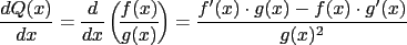 $\frac{dQ(x)}{dx} = \frac{d}{dx}\left({\!\frac{f(x)}{g(x)}\!}\right) = \frac{f'(x)\cdot g(x)—f(x)\cdot g'(x)}{g(x)^2}$