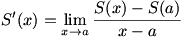 S'(x)=lim(x->a)(S(x)-S(a))/(x-a)