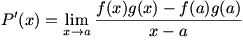 P'(x)=lim(x->a)(f(x)g(x)-f(a)g(a))/(x-a)