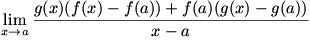 lim(x->a)(g(x)(f(x)-f(a))+f(a)(g(x)-g(a)))/(x-a)