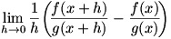 lim(h->0)(1/h)(f(x+h)/g(x+h)-f(x)/g(x))