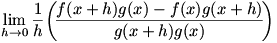 lim(h->0)(1/h)(f(x+h)g(x)-f(x)g(x+h))/(g(x+h)g(x))