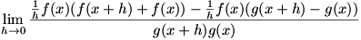 lim(h->0)(1/h * g(x)(f(x+h)-f(x))-1/h * f(x)(g(x+h)-g(x))/(g(x+h)g(x))