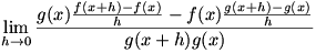 lim(h->0)(g(x)(f(x+h)-f(x))/h-f(x)(g(x+h)-g(x))/h)/(g(x+h)g(x))