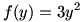 f(y)=3y^2