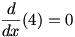 d/dx(4)=0