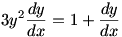 3y^2(dy/dx)=1+dy/dx