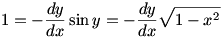 1=-(dy/dx)sin y = -(dy/dx)sqrt(1-x^2)