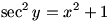 sec^2 y=x^2+1