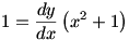 1=(dy/dx)(x^2+1)