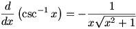 d/dx (acsc x)=-1/(x sqrt(x^2+1))