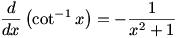 d/dx (acot x)=-1/(x^2+1)