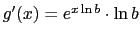 $g'(x)=e^{x\ln b}\cdot\ln b$