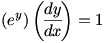 $e^y\frac{dy}{dx}=1$