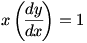 $x\frac{dy}{dx}=1$