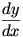 $\frac{dy}{dx}$